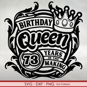 73rd Birthday SVG files for Cricut. Birthday Gift 73rd Birthday png, svg, dxf clipart files. Birthday Queen 73rd Birthday svg