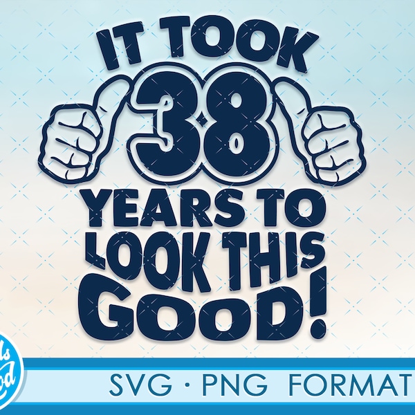 Funny 38th birthday SVG png. Turning 38 birthday svg cut Files, 38 years old svg cut file for cricut. 38th birthday png svg cassette clipart