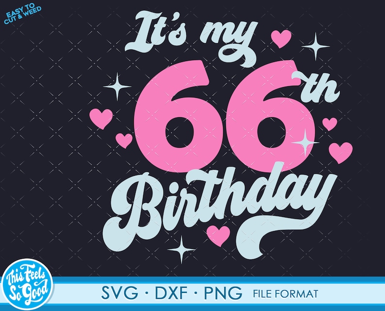 Cute Turning 66 years old svg 66th Birthday svg files for Etsy