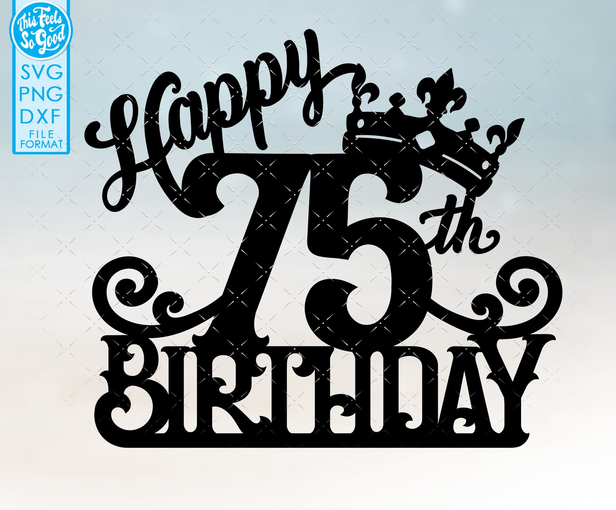 75 75th Birthday Cake Topper Svg, 75 75th Happy Birthday Cake Topper, Happy Birthday Svg 75 75th Birthday Cake Topper Png, Dxf, Svg Cut Fil - Etsy