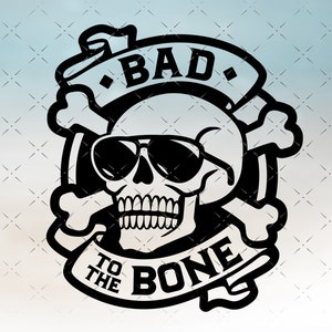 Skull and crossbones svg png, skull svg bad to the bone svg png, skull SVG files for Cricut, CNC and Silhouette machines svg cut files.