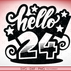 SVG 24th Birthday hello 24 svg Dateien für Cricut. Geburtstagsgeschenk 24. png, svg, dxf Clipart Dateien. Geburtstag Hallo 24 Geburtstag svg