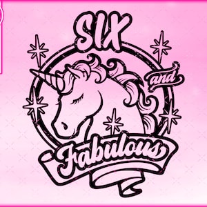 6th Birthday svg, Unicorn 6 en Fabulous svg, Six en Fabulous svg, svg voor shirts, svg bestanden voor cricut, png, dxf bestanden