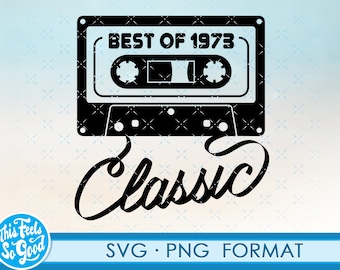 Born in 1973 SVG png. Classic 47th birthday svg cut Files, 1973 svg cut file for cricut. 47th birthday png svg cassette clipart