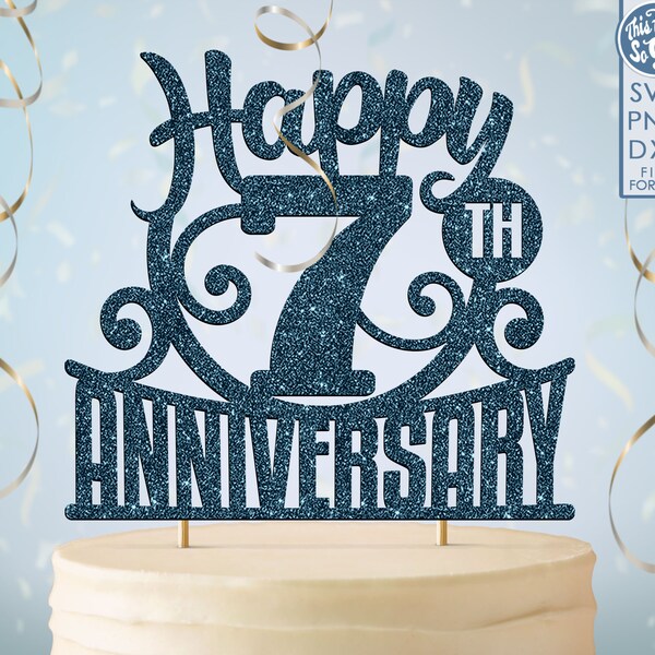 7 7th anniversary cake topper svg, 7th happy anniversary cake topper, happy anniversary svg 7th anniversary cake topper png, dxf,