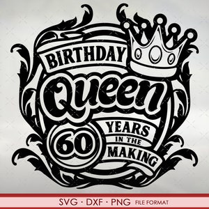 60. Geburtstag SVG-Dateien für Cricut. Geburtstagsgeschenk 60. Geburtstag Png, Svg, Dxf Clipart Dateien. Geburtstag Königin 60. Geburtstag Svg
