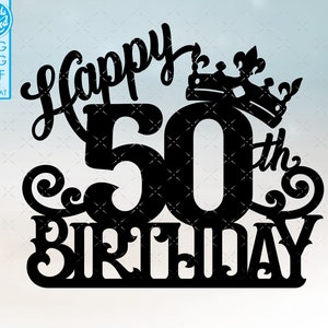 May include: Black and white graphic design of the words "Happy 50th Birthday" with a crown above the number 50.