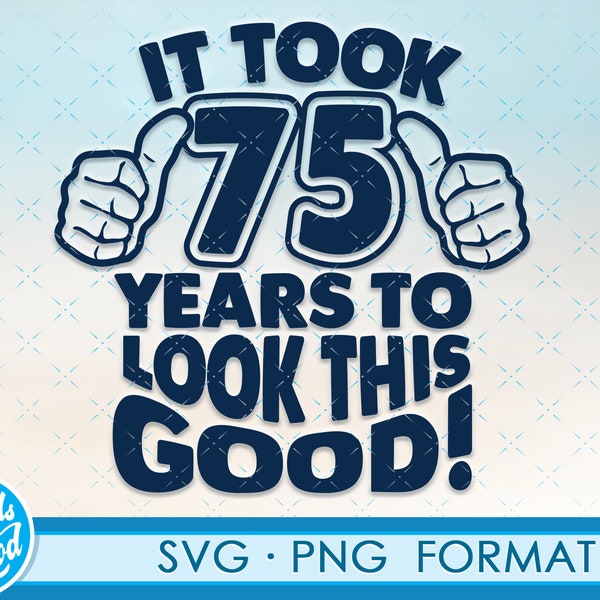 Funny 75th birthday SVG png. Turning 75 birthday svg cut Files, 75 years old svg cut file for cricut. 75th birthday png svg cassette clipart