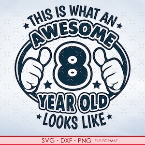 8 year old svg, 8th birthday SVG shirt svg, 8th birthday png, svg, dxf clipart files. 8th birthday shirt decal printable png svg