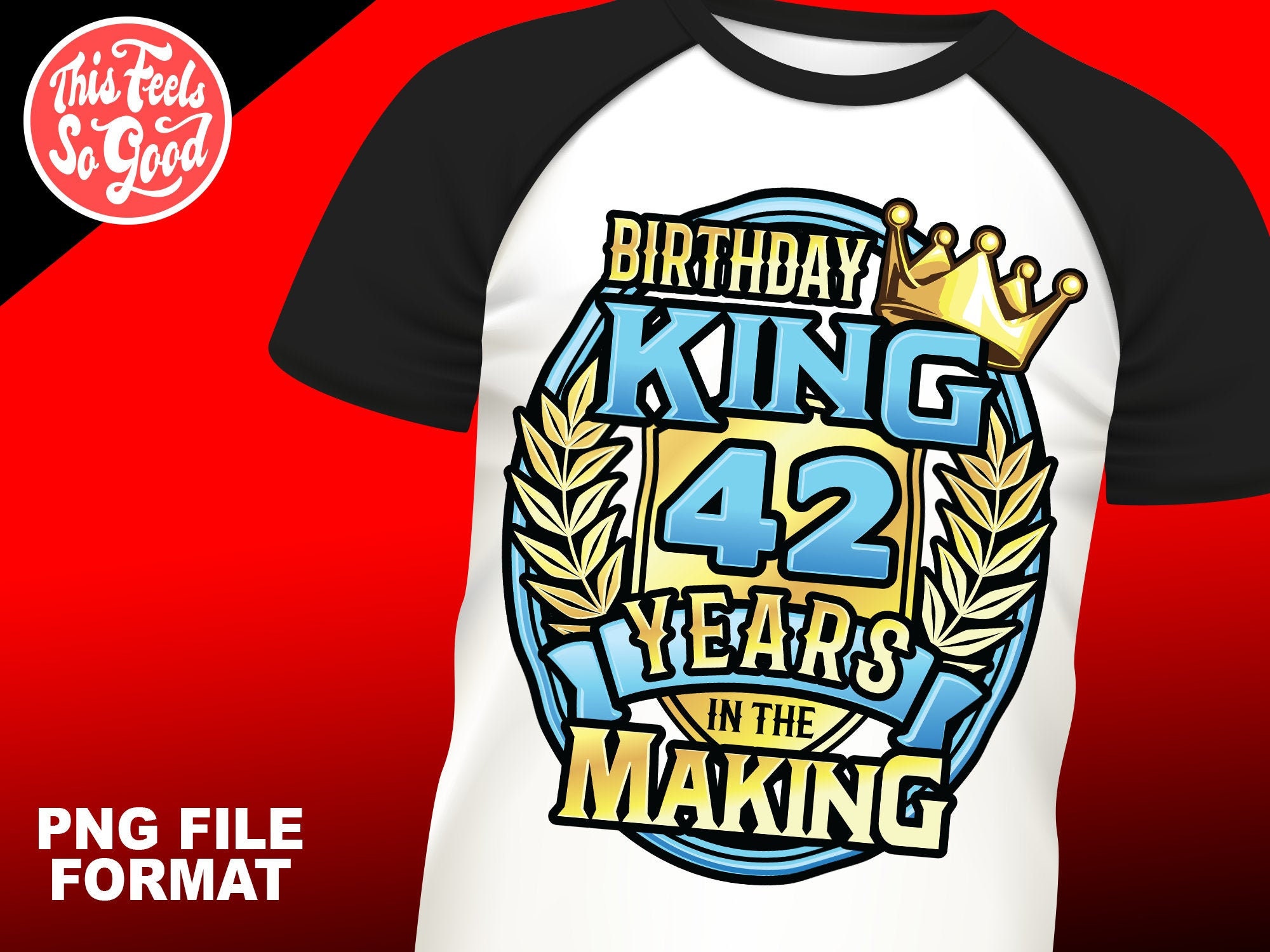 Mens 42nd Birthday Png 42nd Birthday Sublimation King Design - Etsy