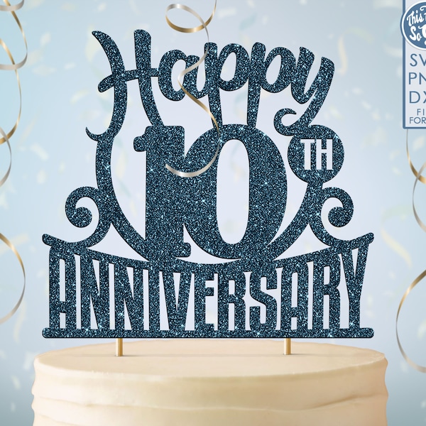 10th anniversary cake topper svg, 10th happy anniversary cake topper, happy anniversary svg 10th anniversary cake topper png, dxf,