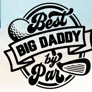 Golf Big Daddy svg, Big Daddy camisa golf golf svg, Regalo para Big Daddy svg archivo de corte, para cricut, cnc svg, silueta SVG Big Daddy png