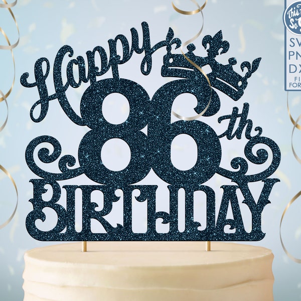 86 86th birthday cake topper svg, 86 86th happy birthday cake topper, happy birthday svg 86 86th birthday cake topper png, dxf, svg cut fil