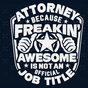 May include: White text on a dark blue background reads "Attorney because freakin' awesome is not an official job title". The text is surrounded by a white star and two thumbs up.