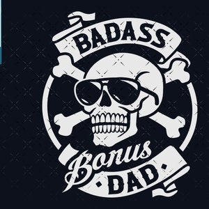 Badass Bonus Dad svg png, Vatertag svg png, Stepdad SVG Dateien für Cricut. Entworfen für dunkle Hintergründe. Bonus Dad SVG Schnittdateien CNC