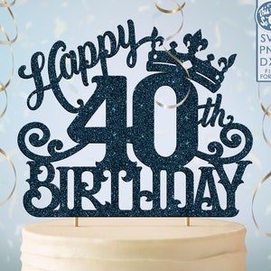 40 topper de bolo de 40 anos svg, 40 40th topper de bolo de feliz aniversário, feliz aniversário svg 40 40th topper de bolo de aniversário png, dxf, svg cut fil