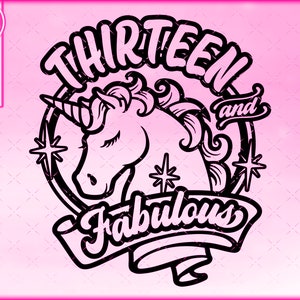 SVG de 13º aniversário, Unicórnio 13 e Fabulous svg, Treze e Fabulous svg, svg para camisas, arquivos svg para cricut, png, arquivos dxf