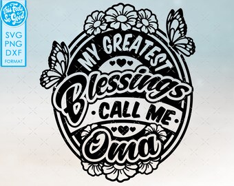May include: Black and white graphic design with a circle containing the text "My Greatest Blessings Call Me Oma" surrounded by flowers and butterflies.