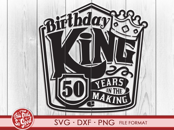 50ème anniversaire svg fichiers pour Cricut. Cadeau d'anniversaire 50  anniversaire svg, png, dxf clipart fichiers. Anniversaire Roi 50e  anniversaire svg - Etsy Canada, image size:570x428