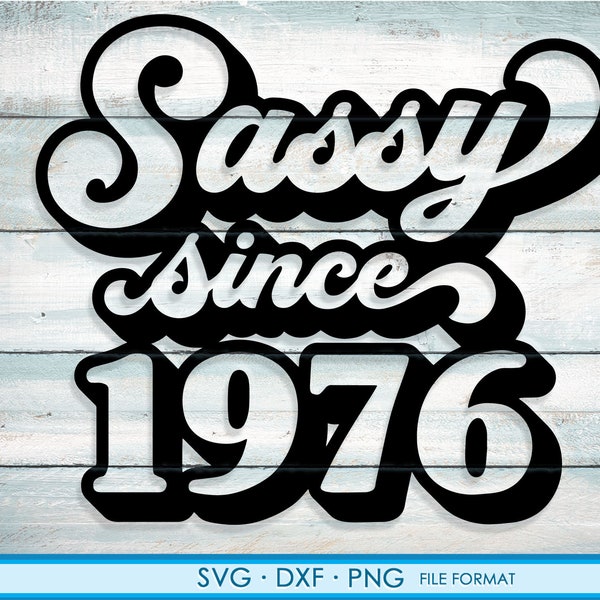 Sassy since 1976 svg, 45th Birthday svg, png, dxf clipart. 1976 shirt svg printable png svg