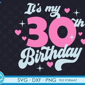 Söta 30-årsdagssvg, 30-årsdagssvg-filer för Cricut. Födelsedagspresent, 30-årsdagssvg, 30-årsdag, png, svg, dxf, clipart bild 2