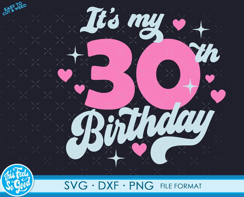 Söta 30-årsdagssvg, 30-årsdagssvg-filer för Cricut. Födelsedagspresent, 30-årsdagssvg, 30-årsdag, png, svg, dxf, clipart bild 2