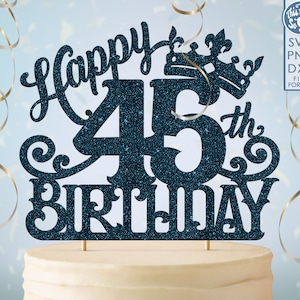 45 45th birthday cake topper svg, 45 45th happy birthday cake topper, happy birthday svg 45 45th birthday cake topper png, dxf, svg cut fil