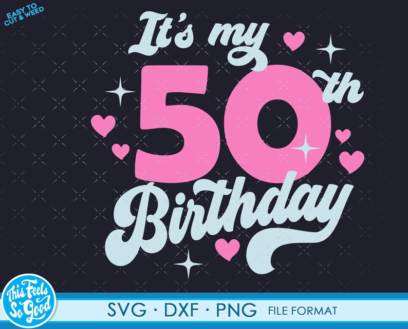 Pode incluir: Texto "It's my 50th Birthday" em uma fonte de letra azul com um n&uacute;mero 50 rosa e cora&ccedil;&otilde;es e estrelas rosas.