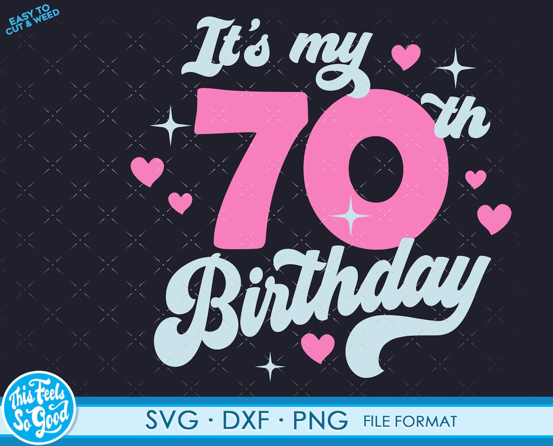 Download I'm Turning 70 years old svg 70th Birthday svg files for ...