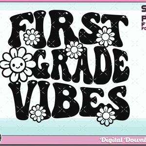 May include: Black and white graphic design with the text "First Grade Vibes" in a retro font. The text is surrounded by stylized flowers.