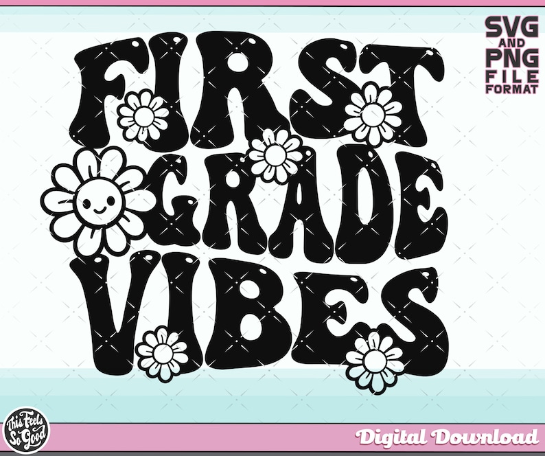 May include: Black and white graphic design with the text "First Grade Vibes" in a retro font. The text is surrounded by stylized flowers.