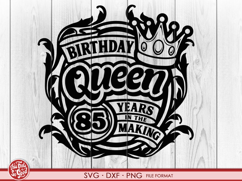 Download Svg Birthday Queen 85th Birthday Svg Dxf Clipart Files Birthday Gift 85th Birthday Png 85th Birthday Svg Files For Cricut Clip Art Art Collectibles Delage Com Br