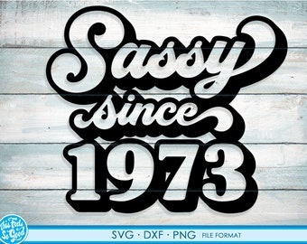 Sassy since 1973 svg, 48th Birthday svg, png, dxf clipart. 1973 shirt svg printable png svg