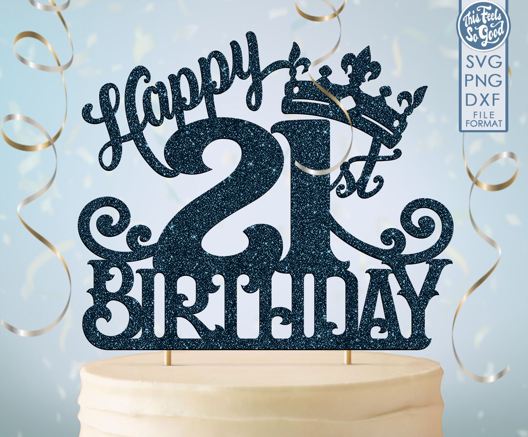リリパットレーン104☆Happy 21st Birthday 21 21st Birthday Cake Topper Svg, 21 21st Happy Birthday Cake