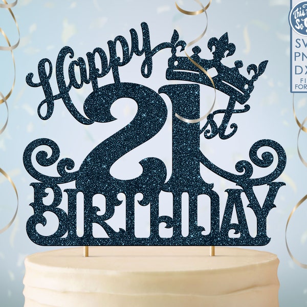 21 21st birthday cake topper svg, 21 21st happy birthday cake topper, happy birthday svg 21 21st birthday cake topper png, dxf, svg cut fil