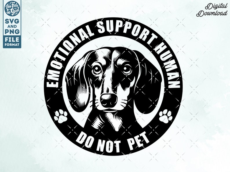 Peut inclure: Illustration en noir et blanc d'un teckel avec le texte "Emotional Support Human Do Not Pet" dans un cercle.