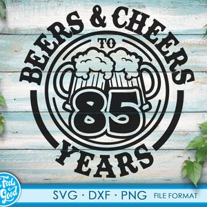 Beer Birthday 85 Years svg fichiers pour Cricut. Anniversaire Cadeau Beer Anniversaire png, SVG, dxf clipart fichiers. 85e Cadeau de Bithday