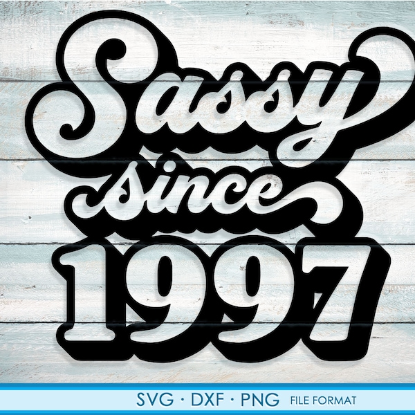 Sassy since 1997 svg, 24th Birthday svg, png, dxf clipart. 1997 shirt svg printable png svg