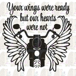 Your Wings Were Ready But Our Hearts Were Not SVG png pdf jpg | Motorcycle svg | Memorial svg | cricut | clipart | cameo, cut file