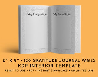 May include: A 6 by 9 inch gratitude journal template with 120 pages. The template has a decorative border and the text "Today I am grateful for" on each page. The template is ready to use, in PDF format, and can be downloaded instantly. It is for unlimited use.
