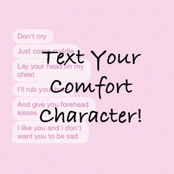 text your comfort character!