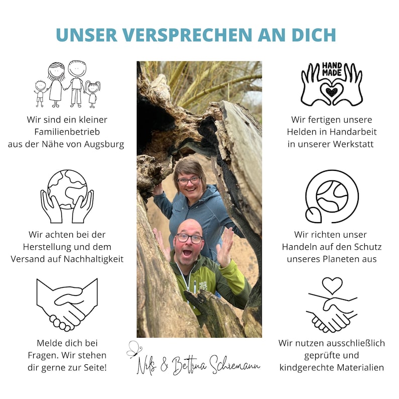 May include: A family-run business in Augsburg, Germany, makes handmade toys. The image shows a couple standing in a forest, with a tree trunk behind them. The image also includes illustrations of a family, a globe, a handshake, and a heart with the words "Hand Made". The text "Unser Versprechen an Dich" is at the top of the image.