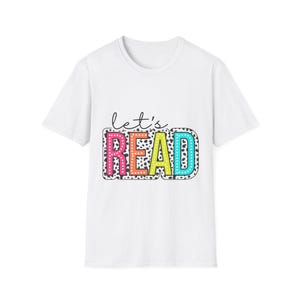 Colorful Reading T-Shirt, Let&#39;s Read Shirt, Book Lover Gift, Educational Tee, Unisex Softstyle T-Shirt