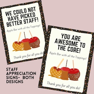 May include: Two staff appreciation signs with a black border and confetti design. The signs read "WE COULD NOT HAVE PICKED BETTER STAFF!" and "YOU ARE AWESOME TO THE CORE!" with apple bar graphics.