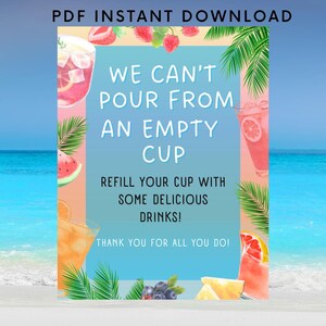May include: A digital download sign with a beach theme. The sign has the text "WE CAN'T POUR FROM AN EMPTY CUP" and "REFILL YOUR CUP WITH SOME DELICIOUS DRINKS!" with illustrations of drinks and fruit.