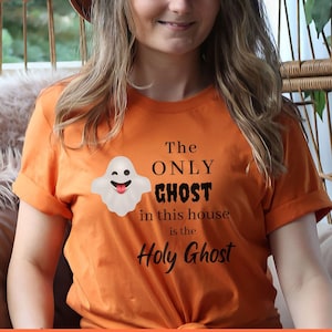 Christian Halloween Shirt, The Only Ghost in this House is the Holy Ghost, Funny Christian Ghost, Holy Ghost Shirt, Cute Fall Ghost T-Shirt