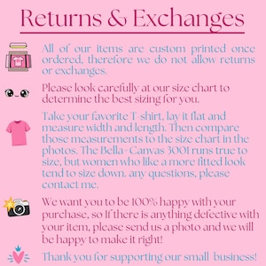 May include: A pink informational graphic with dark blue text titled Returns & Exchanges. It includes icons of a printer, a face, a t-shirt, and a camera. The text explains custom printing policies, sizing instructions for Bella+Canvas 3001 shirts, and defect resolution procedures for customers.