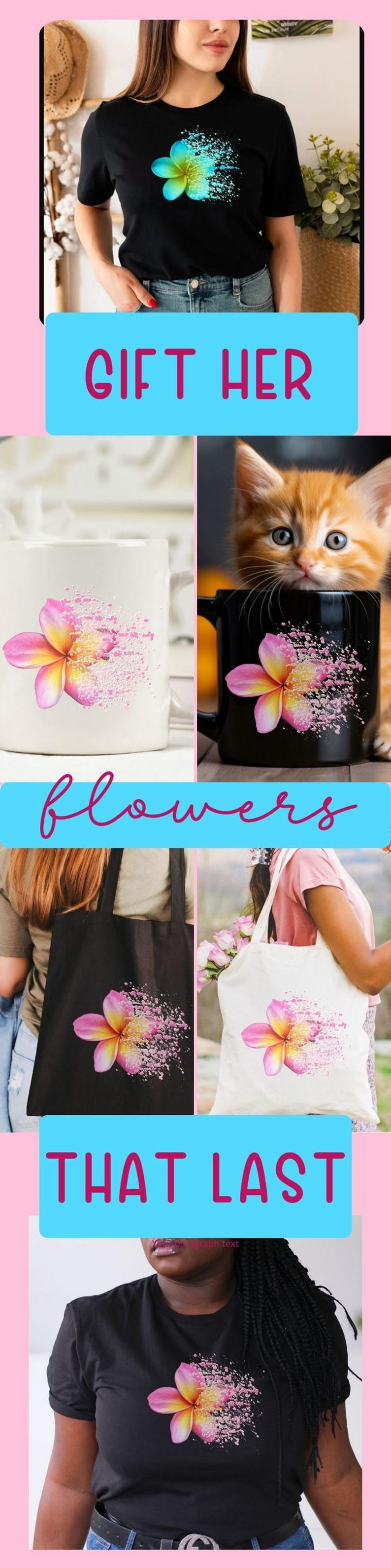 May include: A collection of black and white t-shirts, ceramic mugs, and canvas tote bags featuring a plumeria flower graphic that transitions into a spray of small dots. The text "GIFT HER flowers THAT LAST" is displayed in blue and pink.