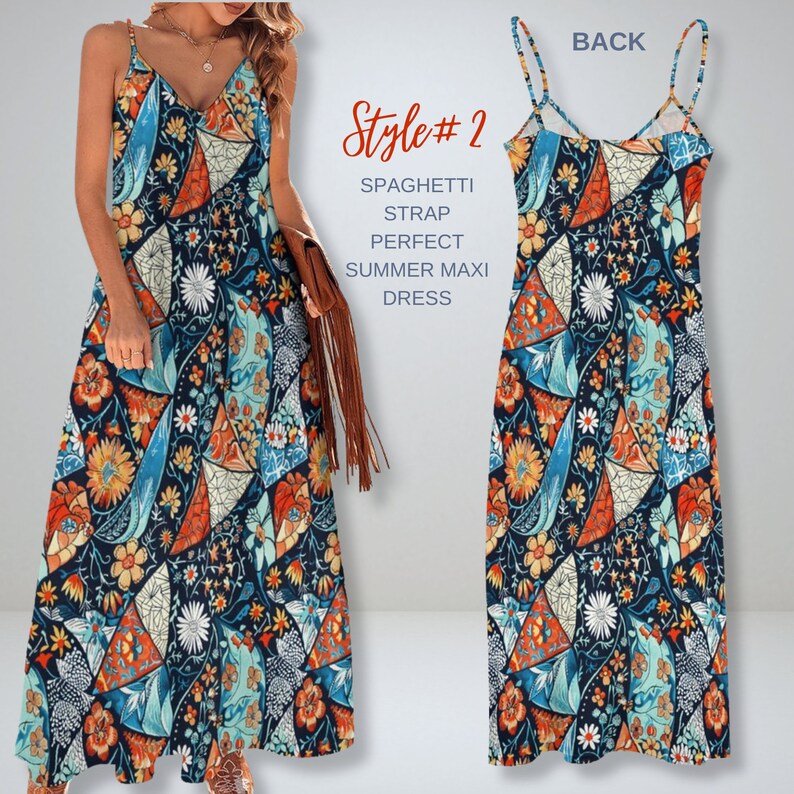 May include: A maxi dress with a spaghetti strap neckline and a colorful floral print. The dress has a geometric pattern and is shown from the front and back. "Style #2 Spaghetti Strap Perfect Summer Maxi Dress" is written on the image.