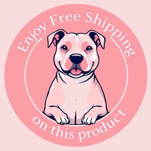 May include: A circular graphic featuring a light pink background with a white border. In the center is a stylized illustration of a white and light pink dog with a black nose and mouth. The text "Enjoy Free Shipping on this product" is curved.